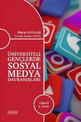 Üniversiteli Gençlerde Sosyal Medya Davranışları - Astana Yayınları