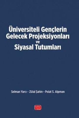 Üniversiteli Gençlerin Gelecek Projeksiyonları ve Siyasal Tutumları - 1