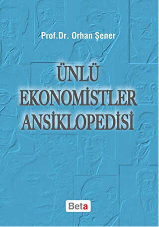 Ünlü Ekonomistler Ansiklopedisi - Beta Yayınevi