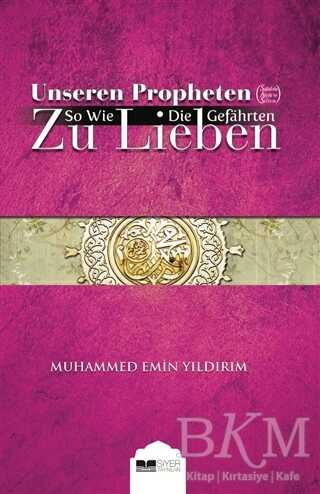 Unseren Propheten So Wie Die Gefahrten Zu Lieben - Siyer Yayınları
