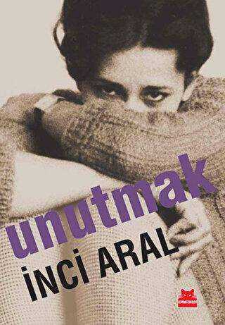 Unutmak - Kırmızı Kedi Yayınevi