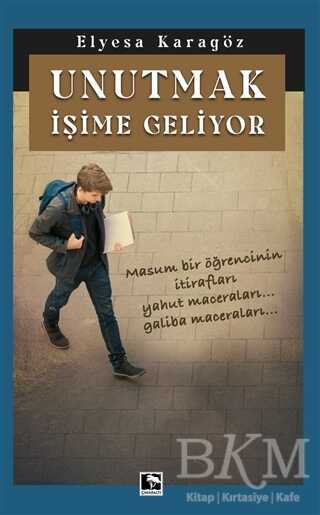 Unutmak İşime Geliyor - Çınaraltı Yayınları