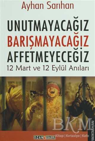 Unutmayacağız, Barışmayacağız, Affetmeyeceğiz - Ozan Yayıncılık