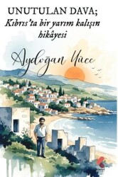 Unutulan Dava Kıbrıs’ta Bir Yarım Kalışın Hikayesi - Klaros Yayınları