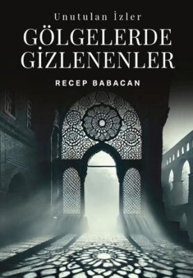 Unutulan İzler Gölgelerde Gizlenenler - 1
