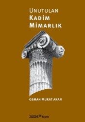 Unutulan Kadim Mimarlık - YEM Yayın