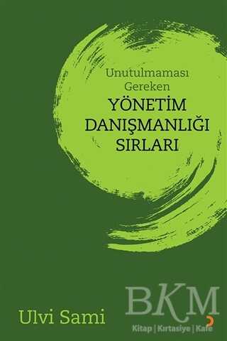 Unutulmaması Gereken Yönetim Danışmanlığı Sırları - Cinius Yayınları