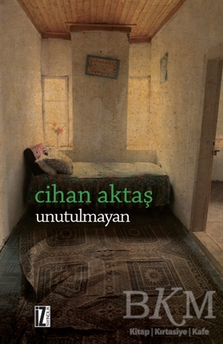 Unutulmayan - İz Yayıncılık