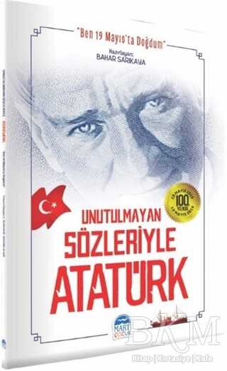 Unutulmayan Sözleriyle Atatürk - Martı Çocuk Yayınları