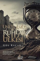 Unutulmuş Ruhlar Ülkesi - Truva Yayınları