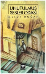 Unutulmuş Sesler Odası - Ötüken Neşriyat
