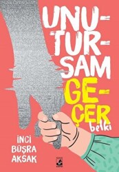 Unutursam Geçer Belki - Küsurat Yayınları