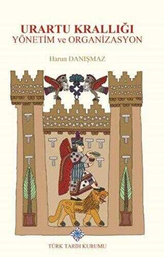Urartu Krallığı Yönetim ve Organizasyon - 1