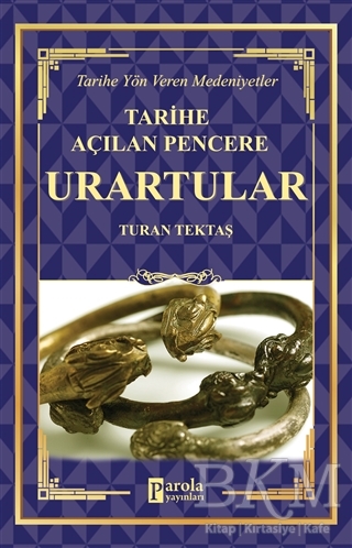 Urartular - Tarihe Açılan Pencere - Parola Yayınları