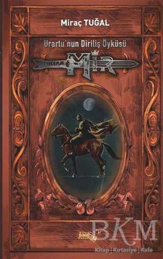 Urartu’nun Diriliş Öyküsü: Mir - Sınırsız Kitap