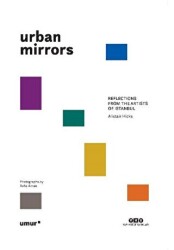 Urban Mirrors - Reflections From the Artists of Istanbul - Yapı Kredi Yayınları