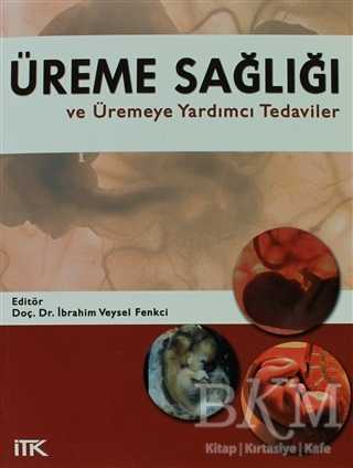 Üreme Sağlığı ve Üremeye Yardımcı Tedaviler - İstanbul Tıp Kitabevi