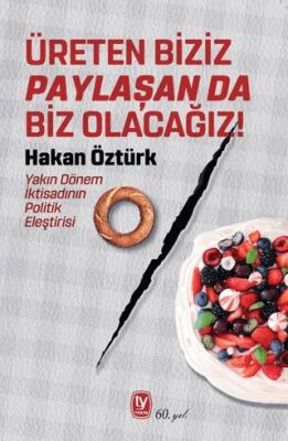 Üreten Biziz Paylaşan Da Biz Olacağız - 1