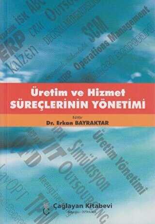Üretim ve Hizmet Süreçlerinin Yönetimi - Çağlayan Kitabevi
