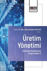 Üretim Yönetimi Alanında Uluslararası Araştırmalar – II - Eğitim Yayınevi - Bilimsel Eserler