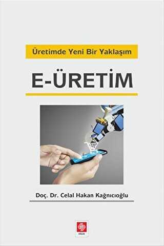 Üretimde Yeni Bir Yaklaşım E-üretim - Ekin Basım Yayın