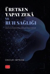 Üretken Yapay Zekâ ve Ruh Sağlığı - Nobel Akademik Yayıncılık