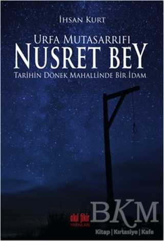 Urfa Mutasarrıfı Nusret Bey - Akıl Fikir Yayınları