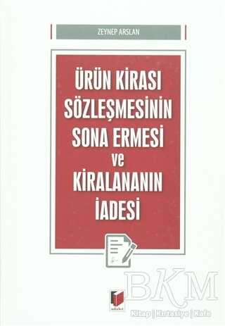 Ürün Kirası Sözleşmesinin Sona Ermesi ve Kiralananın İadesi - Adalet Yayınevi