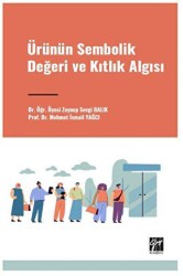 Ürünün Sembolik Değeri ve Kıtlık Algısı - Gazi Kitabevi