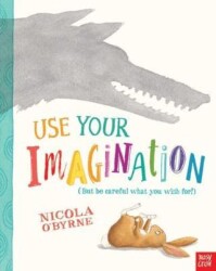 Use Your Imagination - Nosy Crow