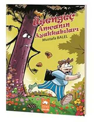 Üşengeç Amcanın Ayakkabıları - Eksik Parça Yayınları