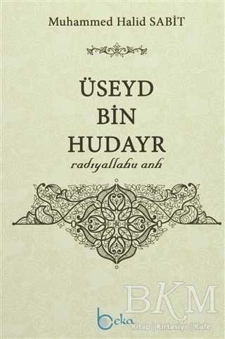 Üseyd Bin Hudayr - Beka Yayınları