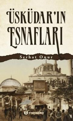 Üsküdar`ın Esnafları - 1