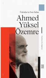 Üsküdar’ın Son Sırlısı: Ahmed Yüksel Özemre - Ketebe Yayınları