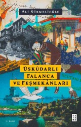 Üsküdarlı Falanca ve Feşmekanları - Ketebe Yayınları