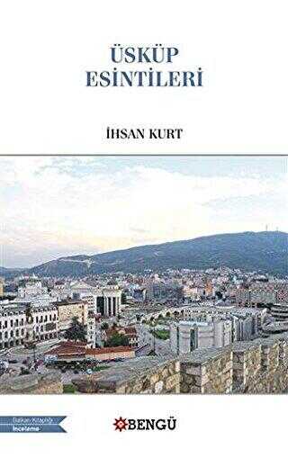 Üsküp Esintileri - Bengü Yayınları