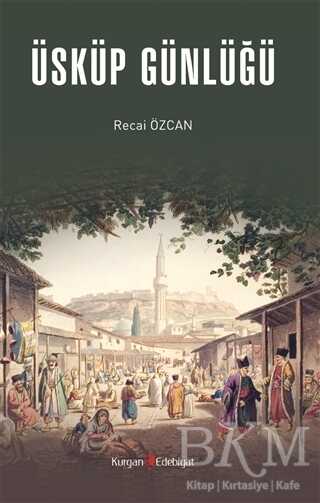 Üsküp Günlüğü - Kurgan Edebiyat