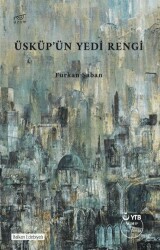 Üsküp’ün Yedi Rengi - Uzam Yayınları