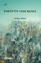 Üsküp’ün Yedi Rengi - Uzam Yayınları