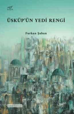 Üsküp’ün Yedi Rengi - 1