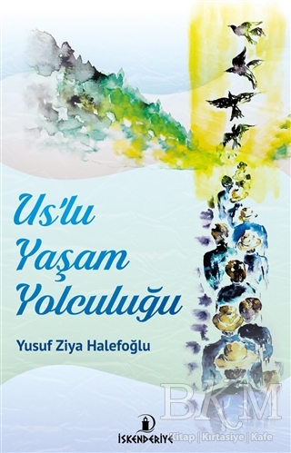 Us`lu Yaşam Yolculuğu - İskenderiye Yayınları