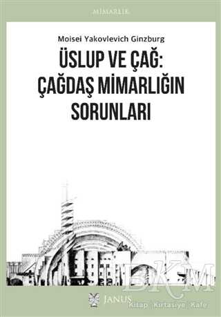 Üslup ve Çağ: Çağdaş Mimarlığın Sorunları - 2
