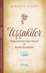 Uşşakiler - Abdurrahman Sâmi Niyazî ve Ahmet Şücaeddin - Kültür Ajans Yayınları