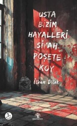 Usta Bizim Hayalleri Siyah Poşete Koy - Mavi Nefes Yayınları