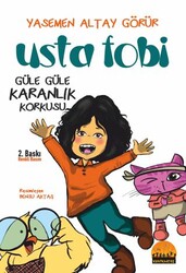 Usta Fobi - Güle Güle Karanlık Korkusu - Kent Kardeş