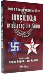 Üstad Ahmet Akgül’e Göre Irkçılıkla Mililyetçilik Farkı - Adil Dünya Yayınevi