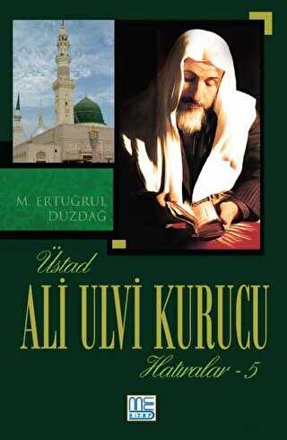 Üstad Ali Ulvi Kurucu Hatıralar 5 - Med Kitap