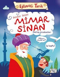 Ustalar Ustası Mimar Sinan - Eğlenceli Tarih - Eğlenceli Bilgi Yayınları