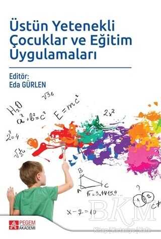 Üstün Yetenekli Çocuklar ve Eğitim Uygulamaları - Pegem Akademi Yayıncılık