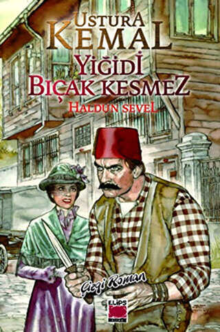 Ustura Kemal - Yiğidi Bıçak Kesmez - Elips Kitap